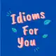 Аватар канала IDIOMS FOR YOU