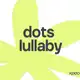 Аватар канала Dots lullaby