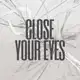 Аватар канала CLOSE YOUR EYES • UNCORE