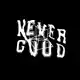 Аватар канала Never Good Records™