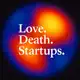 Аватар канала Love. Death. Startups.