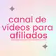 Аватар канала Canal de Videos Para Afiliados 🛍