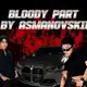 Аватар канала BLOODY PARTY BY ASMANOVSKIE